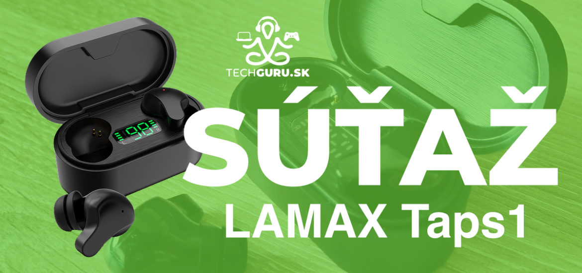 Prebieha súťaž o bezdrôtové slúchadlá LAMAX Taps1